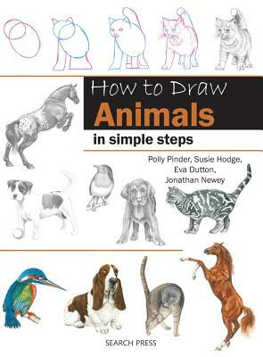 How to Draw Animals: In Simple Steps by Susie Hodge, Polly Pinder, Eva Dutton