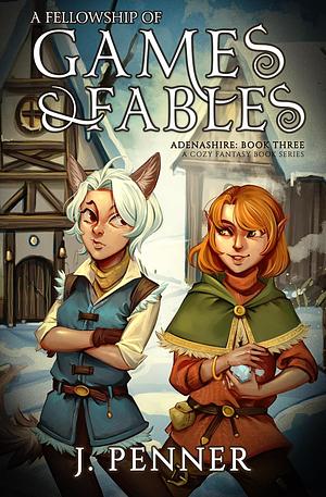 A Fellowship of Games & Fables by J. Penner