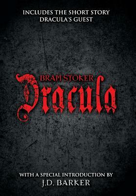 Dracula: Includes the short story Dracula's Guest and a special introduction by J.D. Barker by Bram Stoker, J.D. Barker
