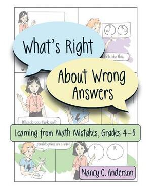 What's Right about Wrong Answers: Learning from Math Mistakes, Grades 4-5 by Nancy Anderson