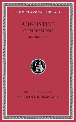 Confessions, Volume II: Books 9-13 by Saint Augustine