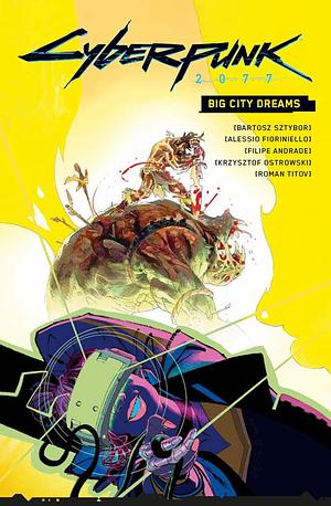 Cyberpunk 2077: Big City Dreams: Comic zum Game by Bartosz Sztybor