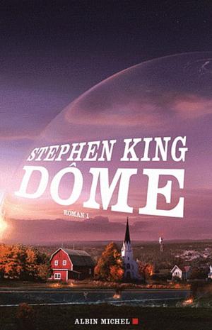 Dôme - Tome 1 by Stephen King