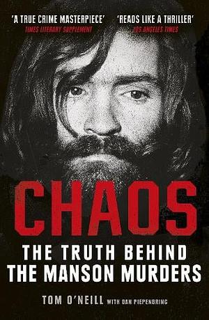 CHAOS: The truth behind the manson murders  by Tom O'Neill