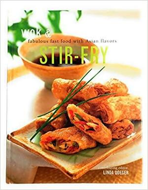 Wok & Stir-Fry Fabulous Fast Food with Asian Flavors by Linda Doeser
