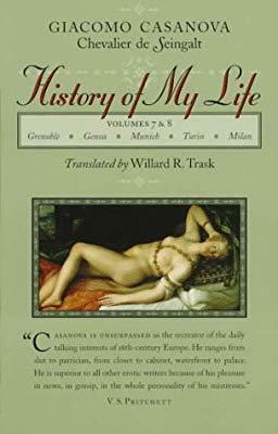 History of My Life, Vols. VII & VIII by Willard R. Trask, Giacomo Casanova