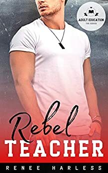 Rebel Teacher by Renee Harless