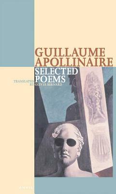 Guillaume Apollinaire Selected Poems by Guillaume Apollinaire