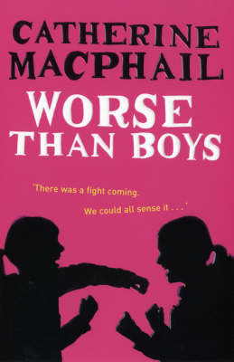 Worse Than Boys. Catherine MacPhail by Cathy MacPhail