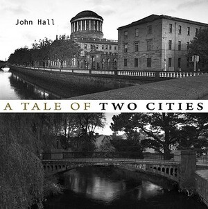 A Tale of Two Cities by John Hall