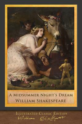 A Midsummer Night's Dream: Illustrated Shakespeare by William Shakespeare