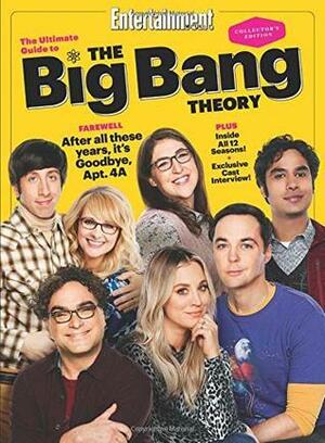 Entertainment Weekly The Ultimate Guide to The Big Bang Theory by Entertainment Weekly