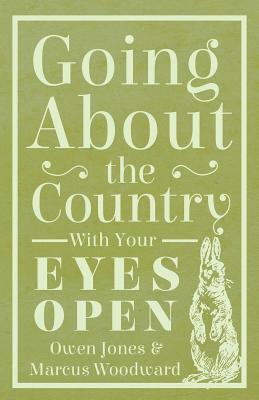 Going About The Country - With Your Eyes Open by Marcus Woodward, Owen Jones