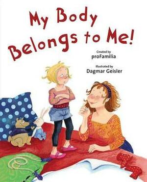 My Body Belongs to Me from My Head to My Toes by Pro Familia, Dagmar Geisler