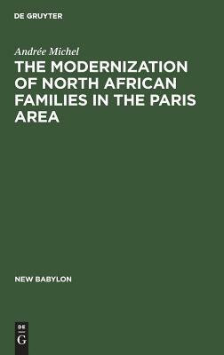 The Modernization of North African Families in the Paris Area by Andrée Michel