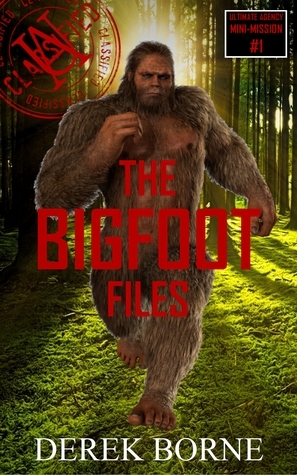 The Bigfoot Files by Derek Borne