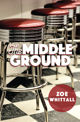 The Middle Ground by Zoe Whittall