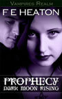 Prophecy: Dark Moon Rising by Felicity Heaton