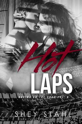 Hot Laps by Shey Stahl