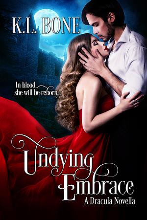 Undying Embrace by K.L. Bone