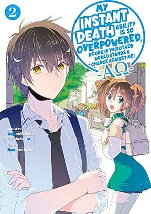 My Instant Death Ability is So Overpowered, No One in This Other World Stands a Chance Against Me! A Volume 2 by Tsuyoshi Fujitaka