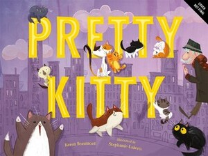 Pretty Kitty by Karen Beaumont, Stephanie Laberis