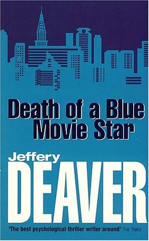 Death Of A Blue Movie Star by Jeffery Deaver