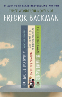 The Fredrik Backman Collection: A Man Called Ove, My Grandmother Asked Me to Tell You She's Sorry, and Britt-Marie Was Here by Fredrik Backman