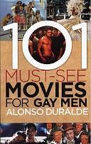 101 Must-see Movies for Gay Men by Alonso Duralde