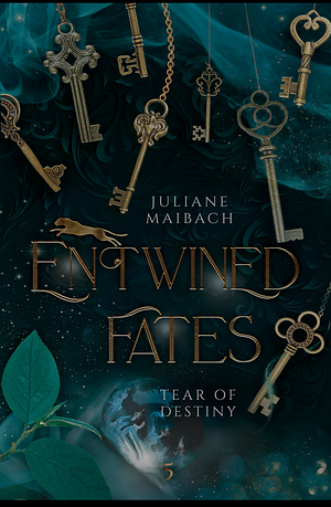 Entwined Fates: Tear of Destiny  by Juliane Maibach