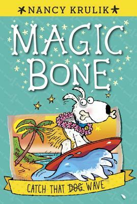 Catch That Dog Wave by Nancy Krulik