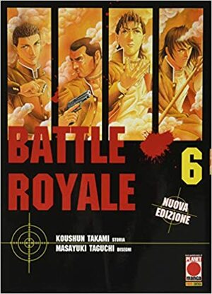 Battle Royale. Nuova ediz. (Vol. 6) by Koushun Takami, Masayuki Taguchi