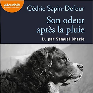 Son odeur après la pluie by Cédric Sapin-Defour