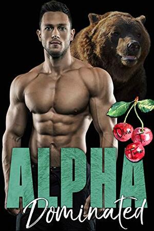 Alpha Dominated by Olivia T. Turner