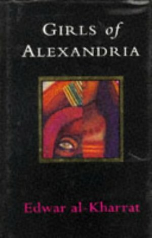 Girls of Alexandria by إدوار الخراط, Edwar al-Kharrat