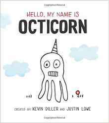 Hello, My Name is Octicorn by Justin Lowe, Kevin Diller