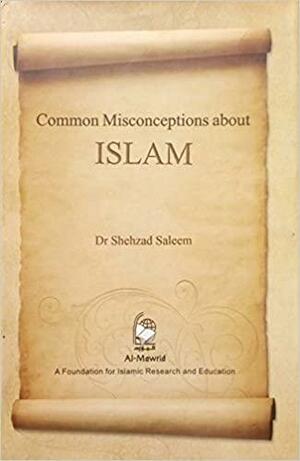 Common Misconceptions about Islam by Shehzad Saleem