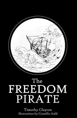 Freedom Pirate by Timothy Clayton