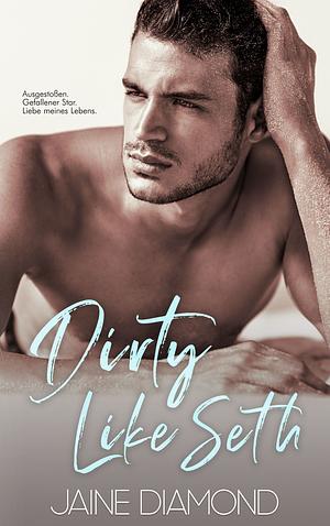 Dirty Like Seth by Jaine Diamond