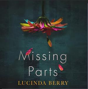 Missing Parts by Lucinda Berry