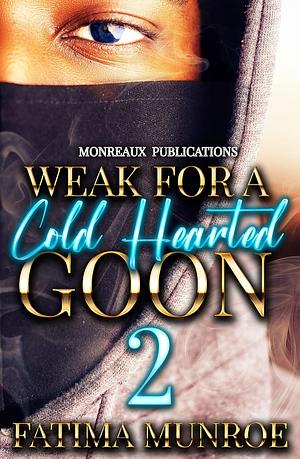 Weak For Coldhearted Good 2 by Fatima Munroe