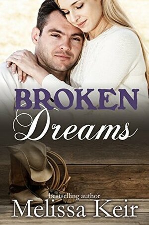 Broken Dreams by Melissa Keir