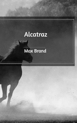 Alcatraz by Max Brand