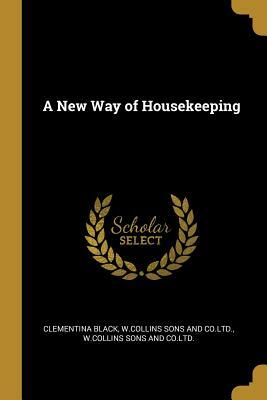 A New Way of Housekeeping by Clementina Black