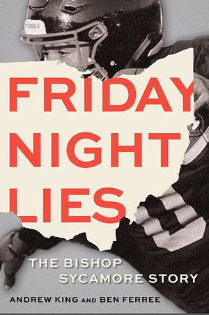 Friday Night Lies by Andrew King, Ben Ferree