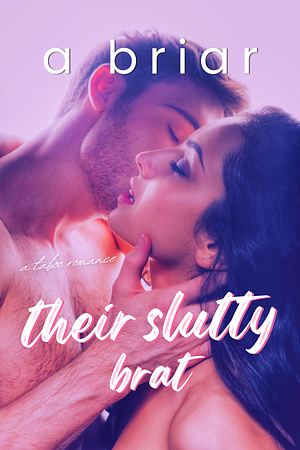 Their Slutty Brat by A. Briar