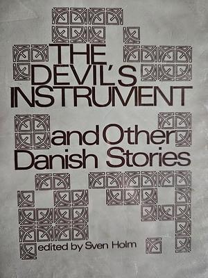The Devil's Instrument and Other Danish Stories by 