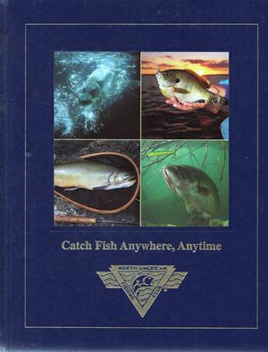 Catch Fish Anywhere, Anytime by Dick Sternberg