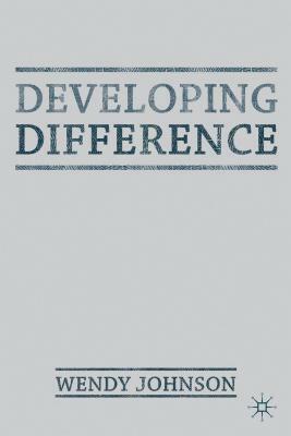 Developing Difference by Wendy Johnson