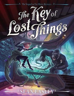 The Key of Lost Things by Sean Easley